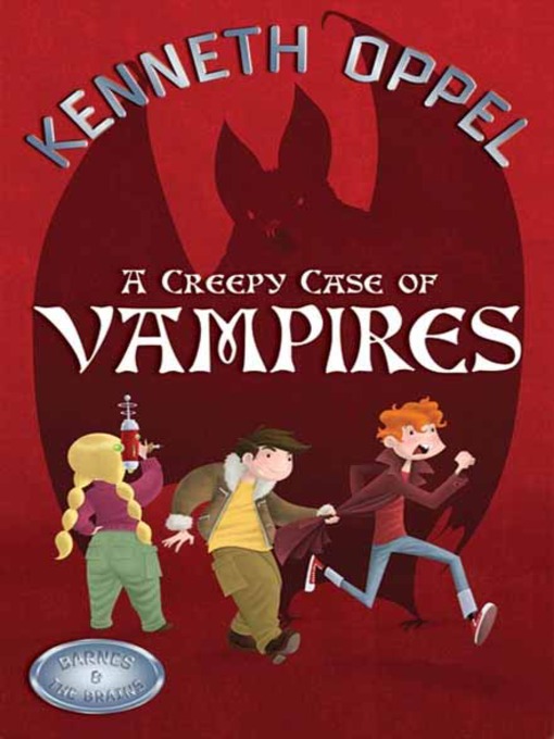 Title details for A Creepy Case of Vampires by Kenneth Oppel - Wait list